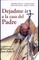 Dejadme ir a la casa del padre