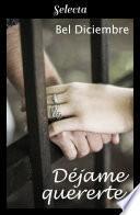 Déjame quererte