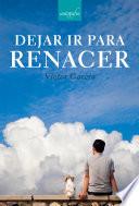 Dejar ir para renacer