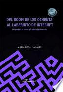 Del boom de los ochenta al laberinto de internet