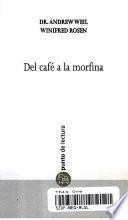 Del Cafe a la Morfina