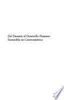 Del desastre al desarrollo humano sostenible en Centroamérica