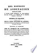 Del espiritu de asociation aplicado a cuanto puede interesar al pro-comunal de una nacion y al fomento de la riqueza publica y privada