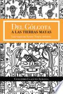 Del Gólgota a Las Tierras Mayas