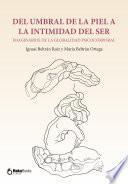 Del umbral de la piel a la intimidad del ser