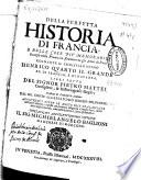 Della perfetta historia di Francia, e delle cose piu memorabili occorse nelle prouincie straniere gli anni di pace regnante il Christianissimo Henrico Quarto il Grande Re di Francia e di Navarra
