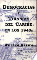 Democracias y tiranías del Caribe en los 1940's