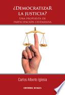 ¿Democratizar la justicia?, Una propuesta de participación Ciudadana