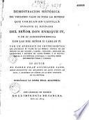 Demostracion historica del verdadero valor de todas las monedas que corrian en Castilla durante el reynado del ... Don Enrique IV, y de su correspondencia con las del ... D. Carlos IV...