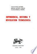 Dependencia, historia y revolución tecnológica