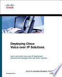 Deploying Cisco Voice Over IP Solutions