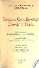 Derecho civil español, común y foral: Ideas generales. Teoría de la norma jurídica