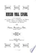 Derecho foral español en sus relaciones con el Código civil, la jurisprudencia del Tribunal Supremo y doctrina de la dirección general de los registros y del notariado