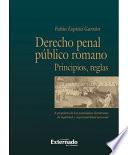 Derecho penal público romano. Principios, reglas. A propósito de los postulados iluministas de legalidad y responsabilidad personal