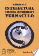 Derechos de propiedad intelectual sobre el conocimiento vernáculo