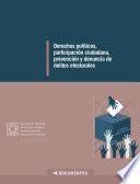 Derechos políticos, participación ciudadana, prevención y denuncia de delitos electorales