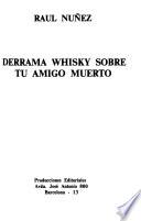 Derrama whisky sobre tu amigo muerto