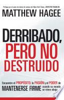 Derribado, pero no destruido
