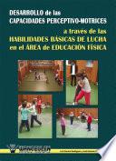 Desarrollo de las capacidades perceptivo-motrices a través de las habilidades básicas de lucha en el Área de Educación Física