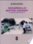 Desarrollo Motor Grueso Del Niño en Edad Preescolar: Periodo de Educaciòn Fìsica en Jardines Infantiles
