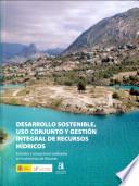 Desarrollo Sostenible, Uso Conjunto Y Gestion Integral de Recursos Hidricos