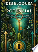 Desbloquea tu Potencial: Técnicas para Potenciar el Crecimiento Personal