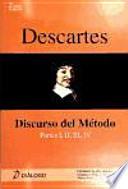 Descartes : discurso del método : partes I, II, III, IV