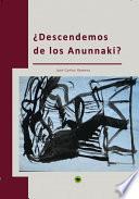 ¿Descendemos de los Anunnaki?