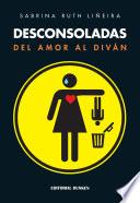 Desconsoladas. Del amor al diván