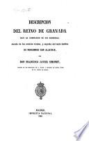 Descripcion del reino de Granada bajo la dominacion de los Naseritas, sacada de los autores árabes, y seguida del texto inédito de Mohammed Ebn Aljathib
