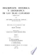 Descripción histórica y geográfica de las Islas Canarias: fasc. 1. Prólogos. fasc. 2. Prolegómenos. Descripción histórica. fasc. 3-5. Descripción geográfica