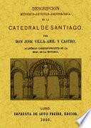 Descripcion histórico-artística-arqueológica de la Catedral de Santiago