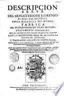 Description breve del monasterio de S. Lorenzo el Real del Escorial. Unica maravilla del mundo. Fabrica del prudentissimo Rey Filipo Segundo ...