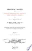 Descriptive Catalogue of Materials Relating to the History of Great Britain and Ireland, to the End of the Reign of Henry VII