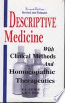 Descriptive Medicine with Clinical Methods and Homeopathic Therapeutics