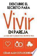Descubre el Secreto para Vivir en Pareja