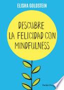 Descubre la felicidad con mindfulness (Edición mexicana)