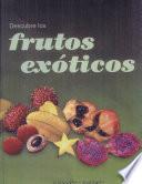 Descubre los Frutos exoticos