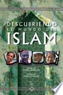 Descubriendo El Mundo del Islam