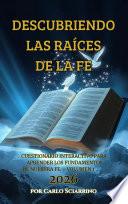 DESCUBRIENDO LAS RAÍCES DE LA FE