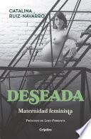 Deseada. Maternidad feminista