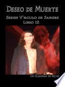 Deseo De Muerte - Series Vínculo De Sangre Libro 12