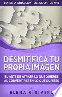 Desmitifica la imagen de ti mismo