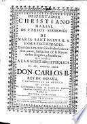 Despertador christiano marial de varios sermones de Maria Santissima N.S. en sus festiuidades ...