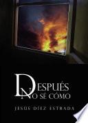 Después no sé cómo