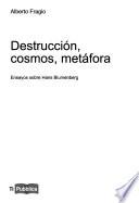 Destrucción, cosmos, metáfora