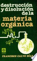 Destrucción Y Disolución de la Materia Orgánica