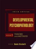 Developmental Psychopathology, Theory and Method