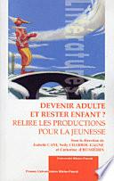 Devenir adulte et rester enfant?
