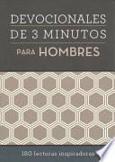 Devocionales de 3 Minutos Para Hombres: 180 Lecturas Inspiradoras
